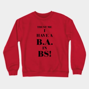 B.A. in BS! Crewneck Sweatshirt